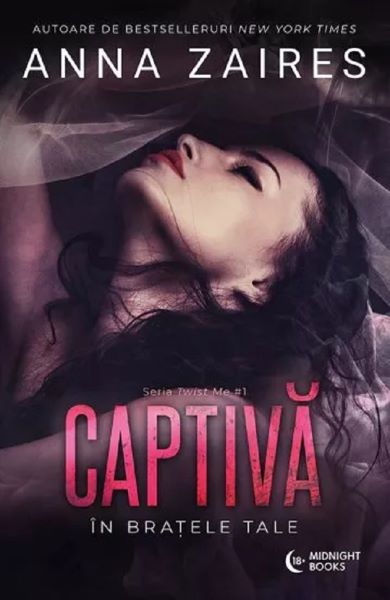 Cartea Captiva in bratele tale. Seria Twist Me. Vol.1 de Anna Zaires