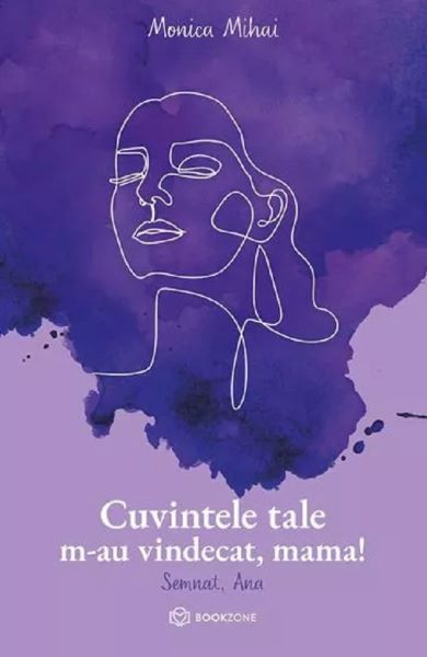 Cartea Cuvintele tale m-au vindecat, mama! de Cuvintele tale m-au vindecat, mama!