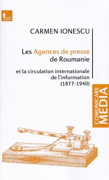 Cartea Les Agences de presse de Roumanie de Carmen Ionescu