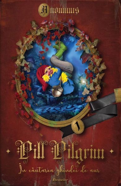 Cartea Pill Pilgrim: In cautarea ghindei de aur Vol.1 de Anonimus