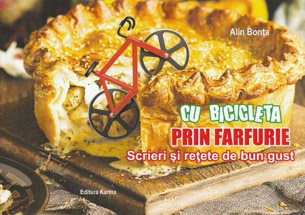 Cartea Cu bicicleta prin farfurie. Scrieri si retete de bun gust de Cu bicicleta prin farfurie. Scrieri si retete de bun gust