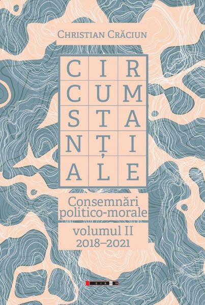 Cartea Circumstantiale 2018-2021 Vol.2 de Christian Craciun