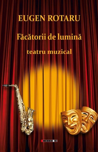 Facatorii de lumina. Teatru muzical, Eugen Rotaru – copertă
