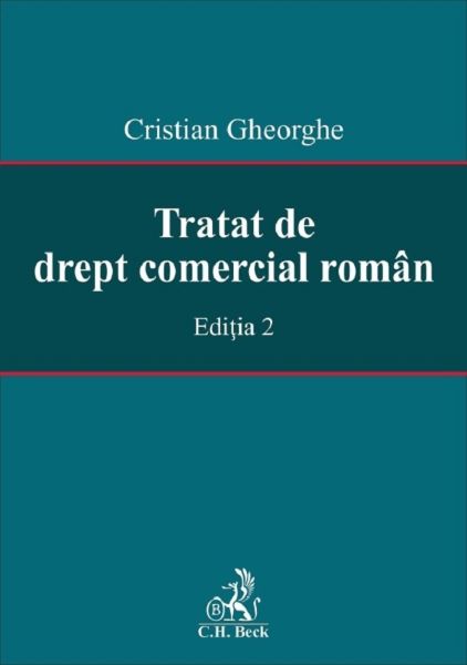Cartea Tratat de drept comercial roman Ed.2 de Cristian Gheorghe