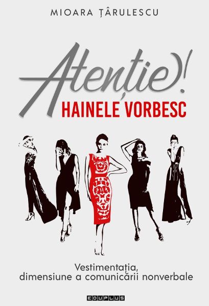 Cartea Atentie! Hainele vorbesc de Mioara Tarulescu