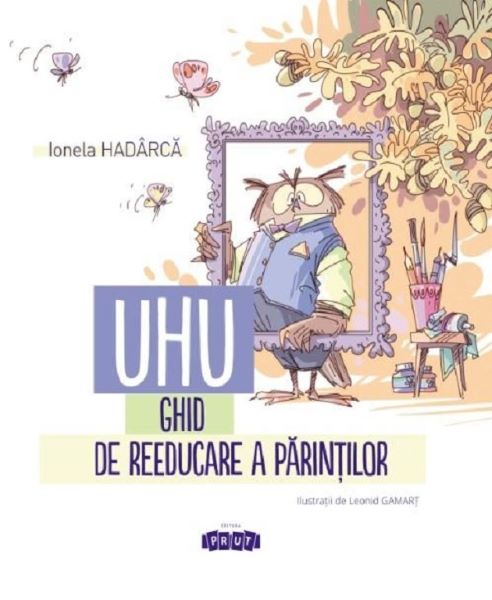 Cartea UHU! Ghid de reeducare a parintilor de UHU! Ghid de reeducare a parintilor