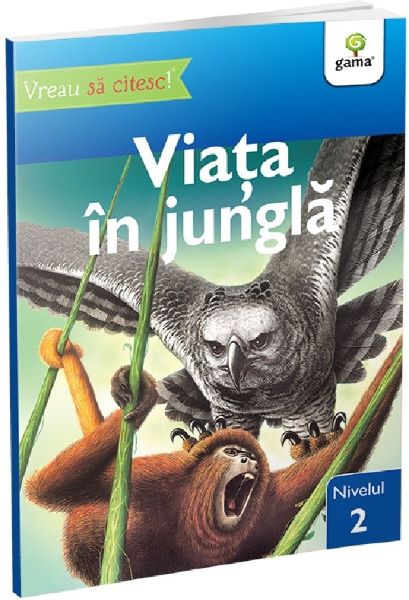 Cartea Vreau sa citesc! Nivelul 2. Viata in jungla de Denise Ryan