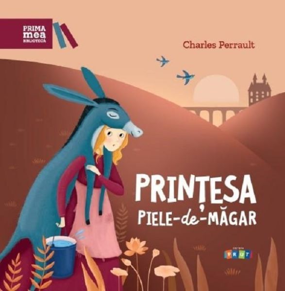 Cartea Printesa Piele-de-Magar. Repovestire de Rodica Chiriacescu de Charles Perrault