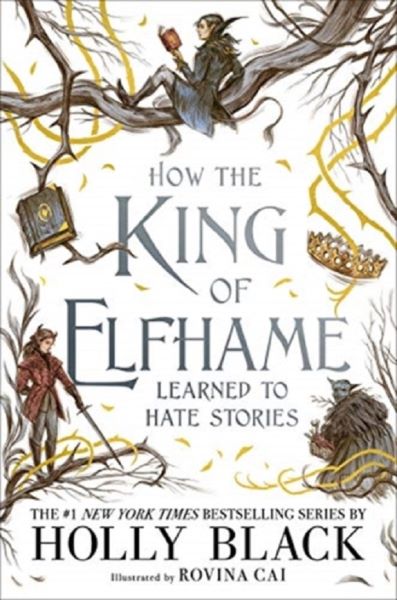 Cartea How the King of Elfhame Learned to Hate Stories. The Folk of the Air #3.5 de Holly Black