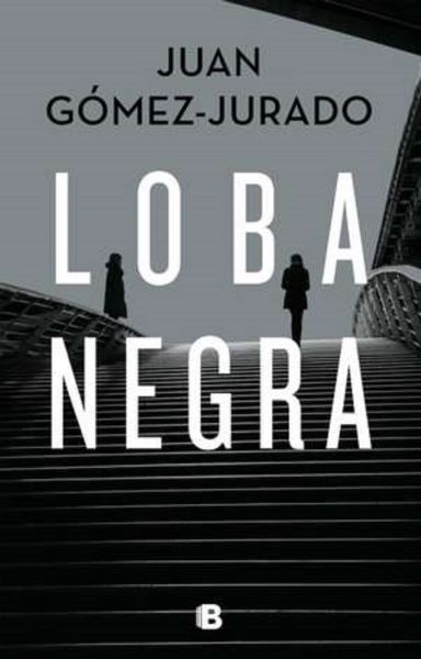 Cartea Loba negra de Juan Gómez-Jurado