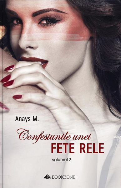Cartea Confesiunile unei fete rele Vol.2 de Anays M.
