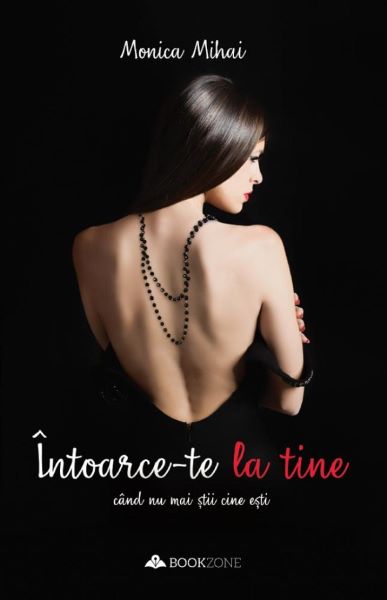 Cartea Intoarce-te la tine cand nu mai stii cine esti de Intoarce-te la tine cand nu mai stii cine esti