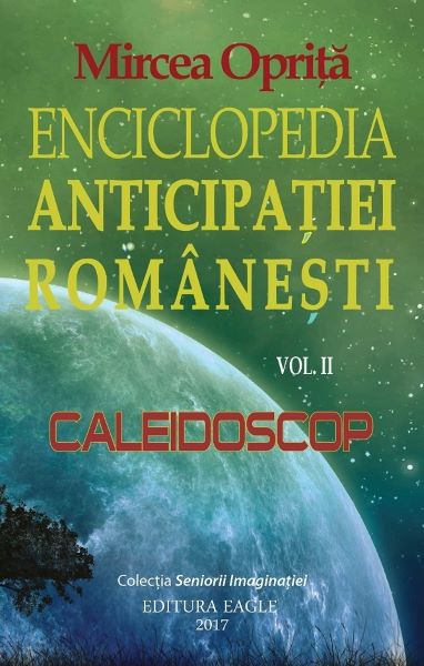 Cartea Enciclopedia anticipatiei romanesti Vol.2: Caleidoscop de Enciclopedia anticipatiei romanesti Vol.2: Caleidoscop