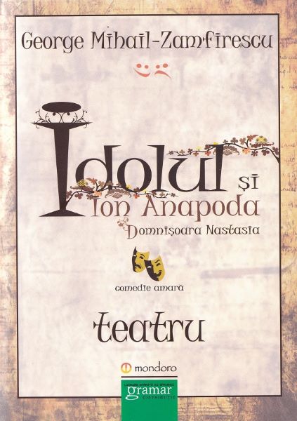 Cartea Idolul si Ion Anapoda. Domnisoara Nastasia de George Mihai