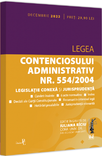 Cartea Legea contenciosului administrativ Nr. 554/2004 decembrie 2022 de Legea contenciosului administrativ Nr. 554/2004 decembrie 2022