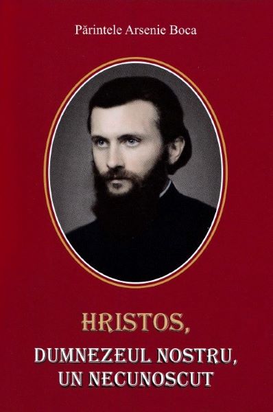 Cartea Hristos, Dumnezeul nostru, un necunoscut vol.1 de Arsenie Boca