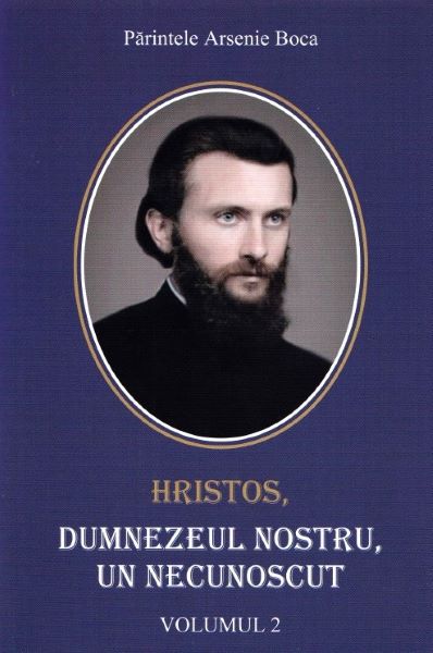 Cartea Hristos, Dumnezeul nostru, un necunoscut vol.2 de Arsenie Boca