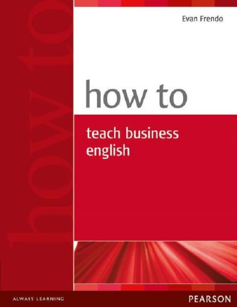 Cartea How to Teach Business English de Evan Frendo