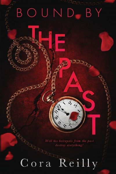 Cartea Bound By The Past. Born in Blood Mafia Chronicles #7 de Cora Reilly