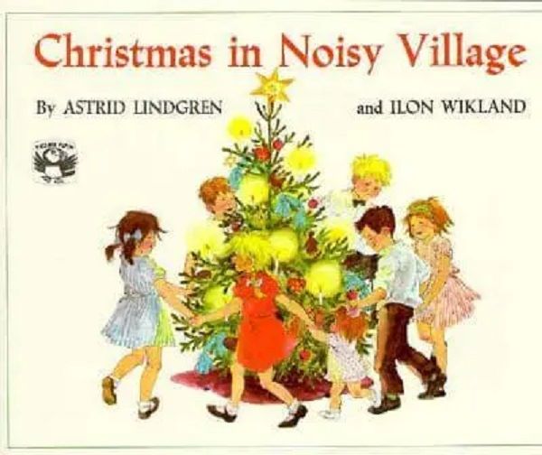 Cartea Christmas in Noisy Village de Astrid Lindgren