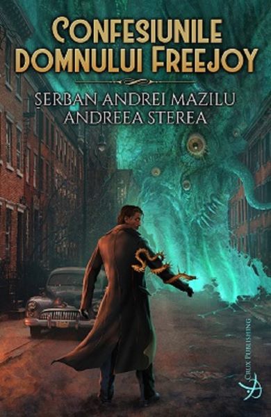 Cartea Confesiunile domnului Freejoy de Serban Andrei Mazilu
