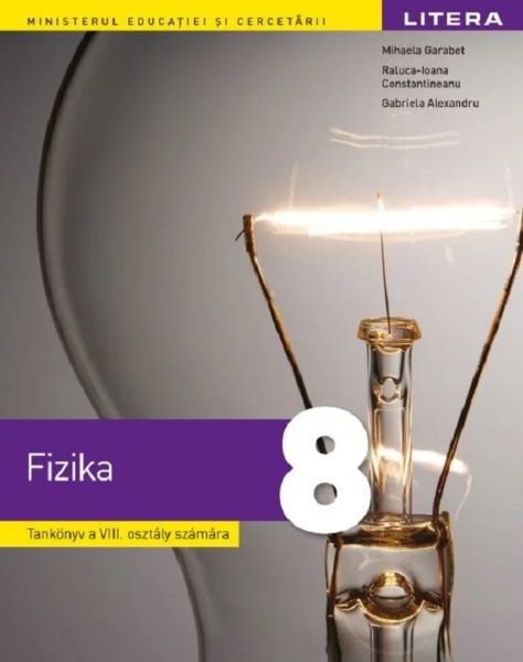 Cartea Fizica - Clasa 8 - Manual in limba maghiara de Fizica - Clasa 8 - Manual in limba maghiara