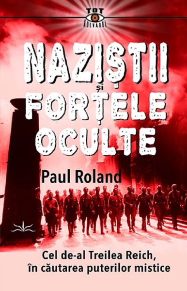 Cartea Nazistii si fortele oculte de Paul Roland