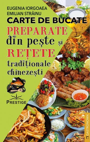 Cartea Carte de bucate. Preparate din peste si retete traditionale chinezesti de Carte de bucate. Preparate din peste si retete traditionale chinezesti