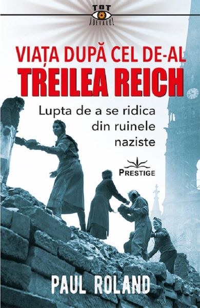 Cartea Viata dupa cel de-al Treilea Reich de Paul Roland
