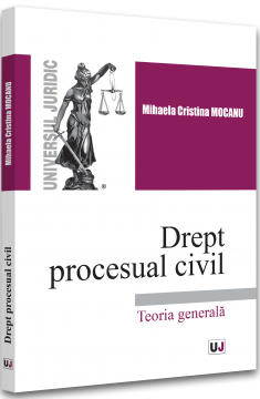Cartea Drept procesual civil. Teoria generala de Drept procesual civil. Teoria generala