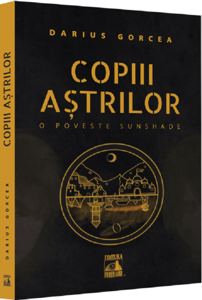 Cartea Copiii astrilor. O poveste SunShade de Copiii astrilor. O poveste SunShade