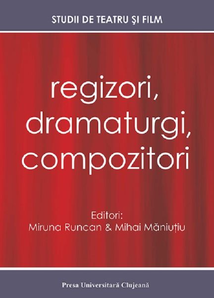 Cartea Regizori, dramaturgi, compozitori Vol. 5 Studii de teatru si film de Regizori, dramaturgi, compozitori Vol. 5 Studii de teatru si film
