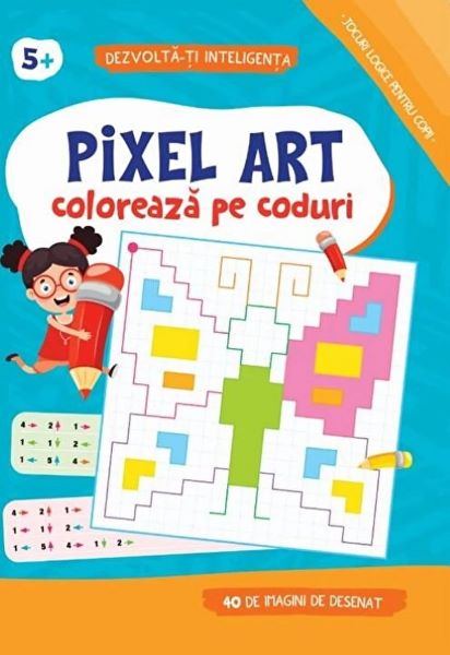 Cartea Pixel art. Coloreaza pe coduri 5 ani+ – Editura ALIAS