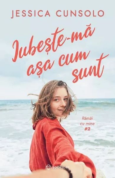 Cartea Iubeste-ma asa cum sunt. Seria Ramai cu mine Vol.2 de Jessica Cunsolo