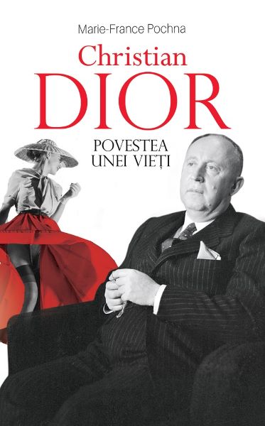 Cartea Christian Dior. Povestea unei vieti de Marie-France Pochna