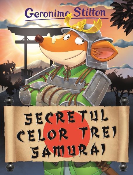 Cartea Secretul celor trei samurai de Geronimo Stilton