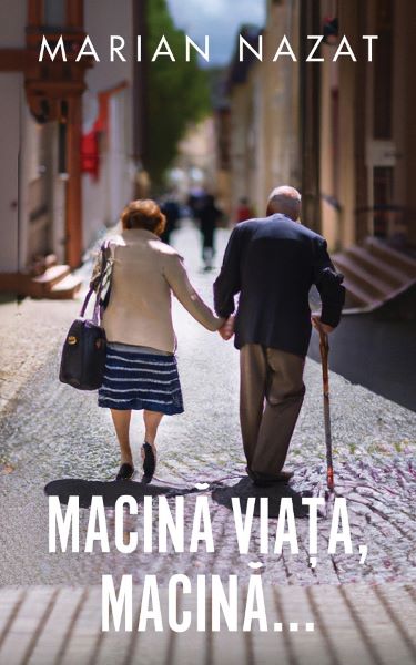 Cartea Macina viata, macina... de Marian Nazat