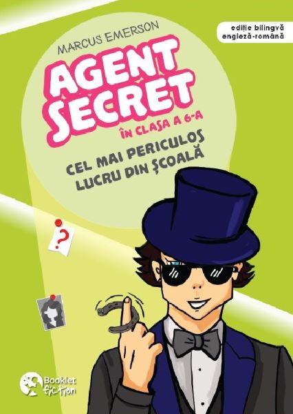 Cartea Cel mai periculos lucru din scoala. Seria Agent secret in clasa a 6-a Vol.3 de Cel mai periculos lucru din scoala. Seria Agent secret in clasa a 6-a Vol.3
