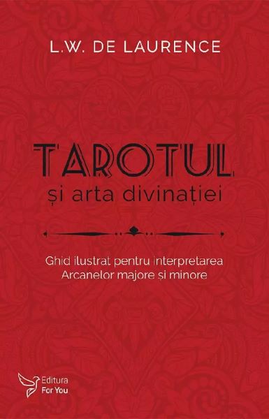 Cartea Tarotul si arta divinatiei de L.W. De Laurence