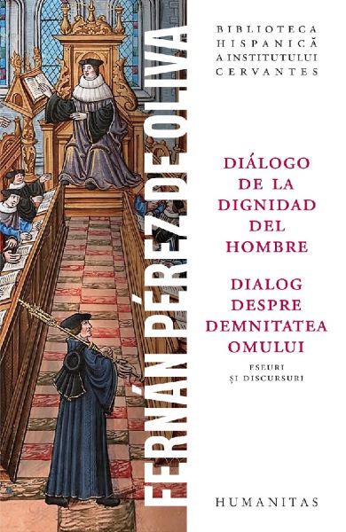 Cartea Dialog despre demnitatea omului. Dialogo de la dignidad del hombre de Fernan Perez De Oliva