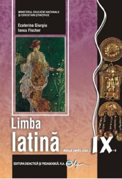 Cartea Limba latina - Clasa 9 - Manual de Limba latina - Clasa 9 - Manual