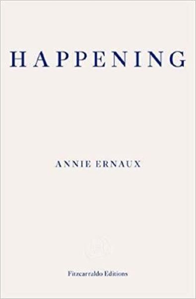 Cartea Happening de Annie Ernaux