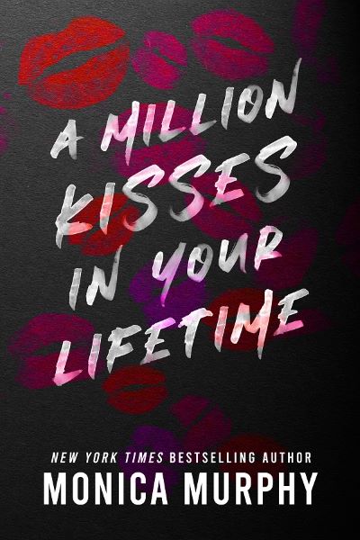 Cartea A Million Kisses in Your Lifetime. Lancaster Prep #2 de Monica Murphy