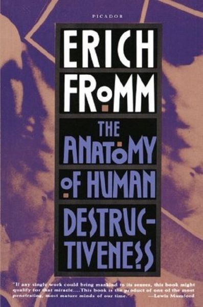 Cartea The Anatomy of Human Destructiveness de Erich Fromm