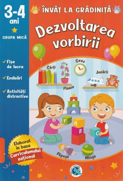 Cartea Dezvoltarea vorbirii: 3-4 ani grupa mica. Invat la gradinita de Luminita Albu