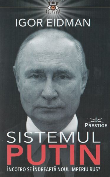 Cartea Sistemul Putin de Igor Eidman