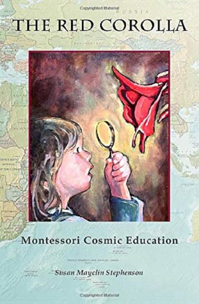 Cartea The Red Corolla: Montessori Cosmic Education de Susan Mayclin Stephenson