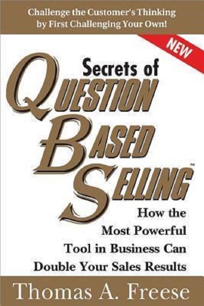 Cartea Secrets of Question-Based Selling de Thomas Freese