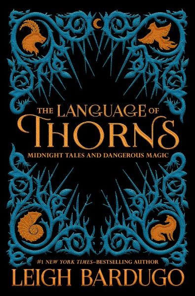 Cartea The Language of Thorns: Midnight Tales and Dangerous Magic de Leigh Bardugo