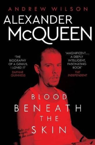 Cartea Alexander McQueen: Blood Beneath the Skin de Andrew Wilson